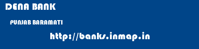 DENA BANK  PUNJAB BARAMATI    banks information 
